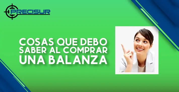Cosas que debo saber al Comprar una Balanza