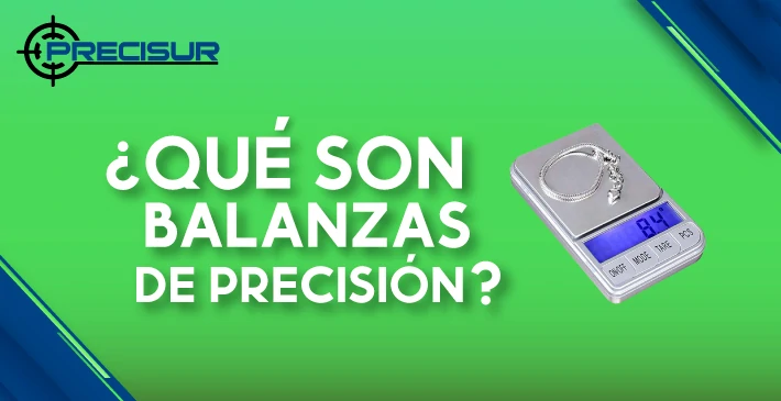 ¿Qué son Balanzas de Precisión?