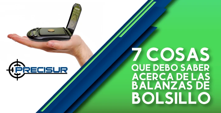 7 cosas que debo saber acerca de las balanzas de bolsillo