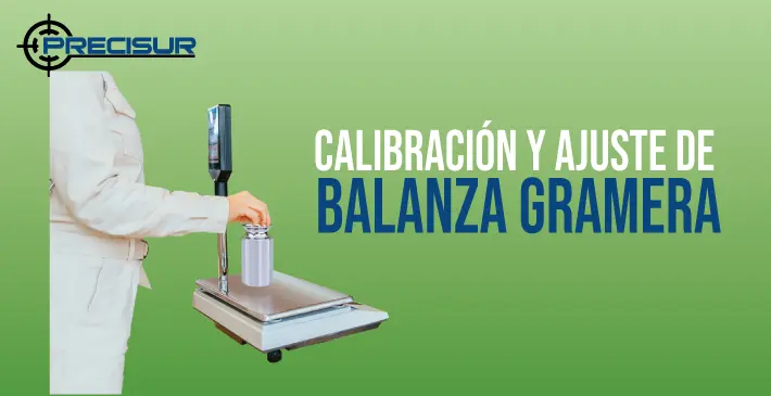 Calibración y Ajuste de las Balanzas Grameras
