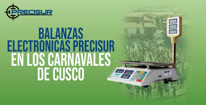 Balanzas Electrónicas Precisur en los carnavales de Cusco