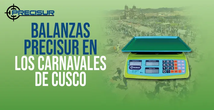 Balanzas Precisur en los carnavales de Cusco