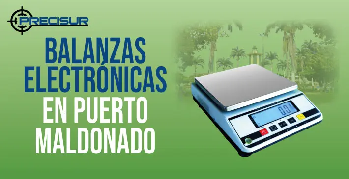Balanzas Electronicas en Puerto Maldonado