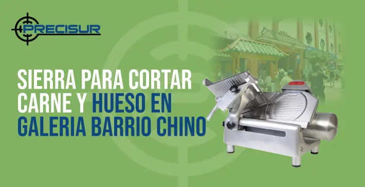 Sierra para cortar carne y hueso en Galería Barrio Chino