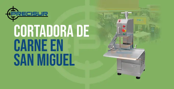 Cortadora de Carne en San Miguel