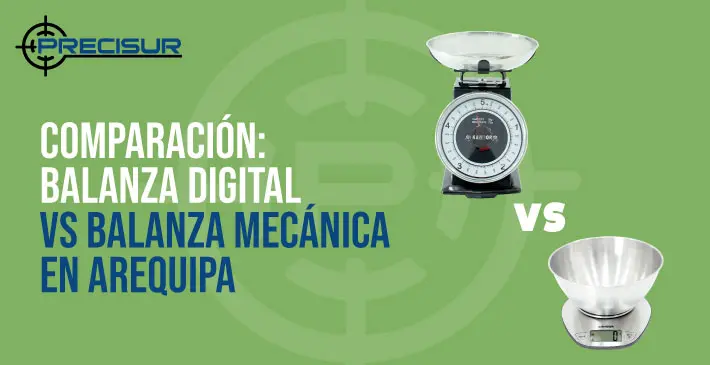 Comparación: balanza digital vs balanza mecanica en Arequipa